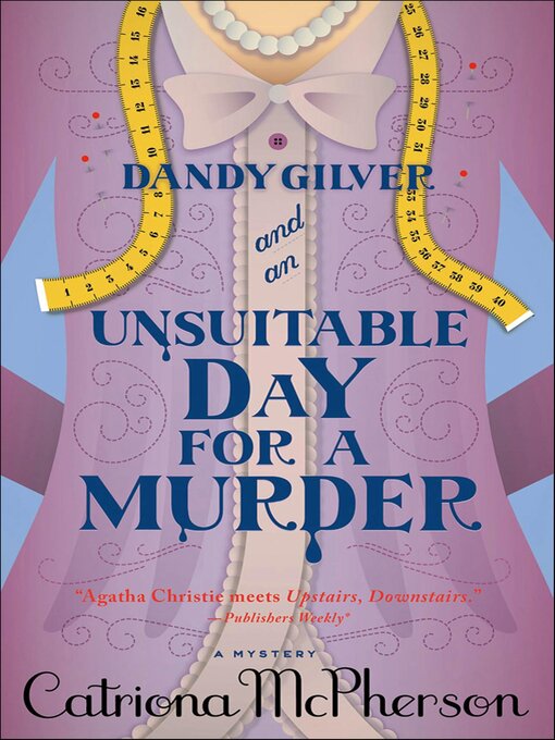 Title details for Dandy Gilver and an Unsuitable Day for a Murder by Catriona McPherson - Wait list